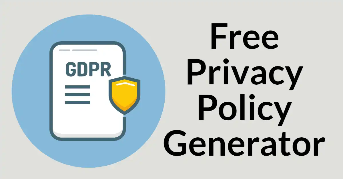 Free Privacy Policy Generator For Bloggers And Websites